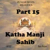 About Part 16 Katha Manji Sahib Song